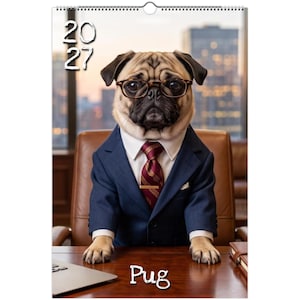May include: A 2027 wall calendar featuring a pug wearing a navy blue suit, white dress shirt, and a patterned burgundy tie with a gold tie clip. The pug wears brown-rimmed glasses and sits at a desk. The text 2027 and Pug are visible.