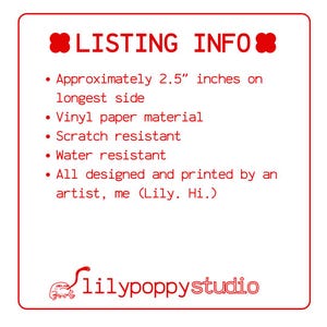 May include: A red-bordered square with the text "LISTING INFO" and bullet points describing the product's features. The text includes "Approximately 6.35 cm on longest side", "Vinyl paper material", and "Scratch resistant". The bottom of the square has the text "lilypoppystudio".