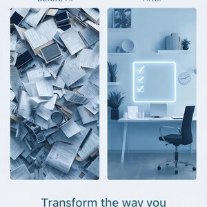 May include: A split image shows a cluttered workspace labeled "Before AI" and a clean, modern office labeled "After." The "After" image features a desk with a computer, a glowing checklist, and the text "Transform the way you work!"