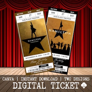 May include: Two digital tickets for the musical "Hamilton" with gold and black backgrounds. The tickets include the show's logo, date, time, and a personalized birthday message. The tickets are labeled "Admission Pass".