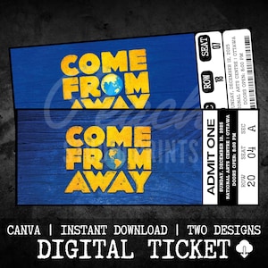 May include: Two digital tickets with a blue background and the words "COME FROM AWAY" in yellow. One ticket shows a globe graphic. The tickets include details like the date, time, and location of the event.
