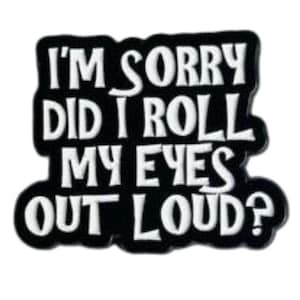 Pin ‚I'm sorry, did i roll my eyes to loud?‘ Anstecknadel Sarkasmus Spaß, Accessoire, Geschenkidee DIY und Alltag