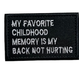 Klett Patch „My Favorite Childhood Memory Is My Back Not Hurting“, Lustiger Spruch Aufnäher mit Klett, Humor Patch für Jacke Tasche DIY