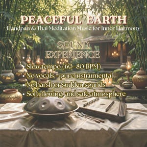 以下が含まれることがあります： 「PEACEFUL EARTH」のハンドパンとタイ瞑想音楽を宣伝する画像。画像には、ハンドパンとダルシマーがドレープされた表面に配置されています。テキストは、音楽のゆったりとしたテンポ、インストゥルメンタルな性質、穏やかな雰囲気を強調しています。