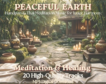 Peaceful Earth: Handpan Thai Meditationsmusik, Tiefenheilende Ambient-Musik zur Linderung von Angstzuständen (Digitaler Download)