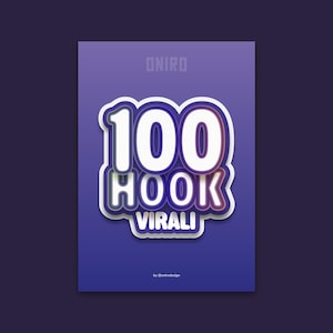 Può includere: Un poster con uno sfondo blu sfumato. Il testo "100 HOOK VIRALI" è visualizzato in un carattere 3D bianco e blu. La parola "ONIRO" è in alto e "by @onirodesign" in basso sul poster.