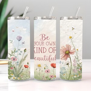 Be Your Own Kind of Beautiful 20 oz Skinny Tumbler Sublimation Design Digital Download PNG Instant DIGITAL ONLY, Inspirational Tumble Wrap