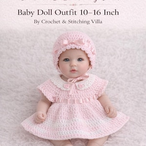 May include: A baby doll outfit in pink, including a dress and bonnet, with a white collar and ribbon accents. The outfit is designed for a 10-16 inch doll. The image includes the text "Crochet & Stitching Villa".