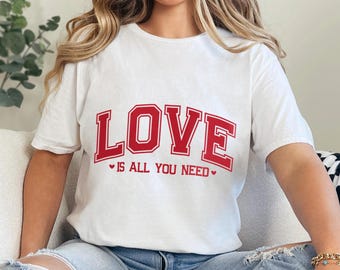 Love Is All You Need Shirt, Valentines Day Shirt, Valentines Day Love Shirt,All You Need Is Love Tee, Love Tee,Valentine Gift Shirt 632538
