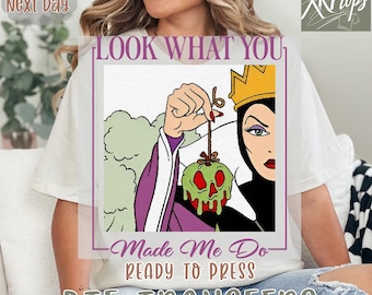 Look What You Made Me Do Heat Press Transfer, Disney Villains Ready To Press DTF, Disney Evil Queen High Quality DTF Transfer