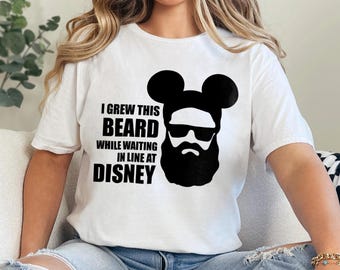 I Grew This Beard While Waiting In Line At Disney Shirt, Disney Park Shirt, Disney Trip Shirt, Disney Dad Shirt 632168