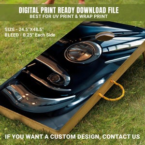 May include: Cornhole board with a glossy black and chrome car design. The board is rectangular, with dimensions of 24.5" x 48.5", and features a circular hole. The text "DIGITAL PRINT READY DOWNLOAD FILE" is visible.