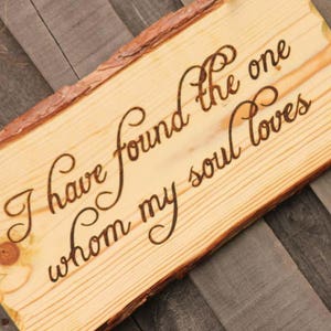 Song of Solomon 3:4 Wood Burned Sign Rustic Wedding Decor Wall Hanging &quot;I have found the one whom my soul loves&quot;