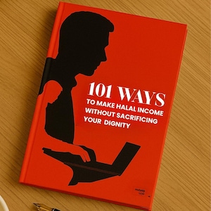 May include: A red book titled "101 Ways to Make Halal Income Without Sacrificing Your Dignity" with a black silhouette of a person using a laptop. A black pen with a gold nib is on the wooden surface.