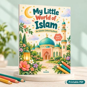 May include: A softcover colouring book titled My Little World of Islam, An Islamic Colouring Book, Ages 5 to 9, featuring a mosque with a turquoise dome, a tall minaret, a yellow crescent moon, stars, and colourful flowers, with coloured pencils.