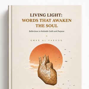Op de afbeelding: Boekomslag met de titel "LIVING LIGHT: WORDS THAT AWAKEN THE SOUL" in gouden letters. De omslag toont een gestileerde hartillustratie voor een zonsondergang en de naam van de auteur, Omar Al Farooq.
