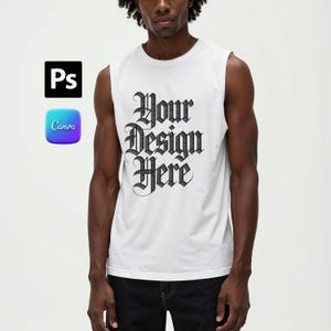 May include: White sleeveless shirt with the text "Your Design Here" in a gothic font. The shirt is worn by a person. The image also includes the Photoshop and Canva logos.