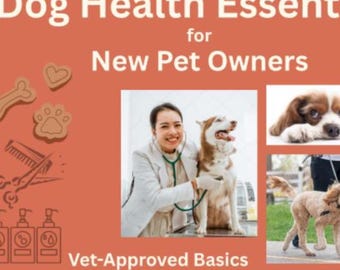 Dog Health Essentials eBook: Vet-Approved Wellness Guide for New Owners (13-Page Digital Download)