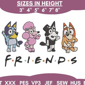 Bluey friends embroidery design, Bluey embroidery design, machine embroidery files, 6 Sizes
