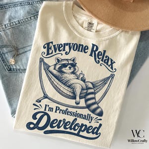 Funny Software Developer PNG, Everyone Relax I'm Professionally Developed, Raccoon Coding Humor Digital Download, Sublimation Design