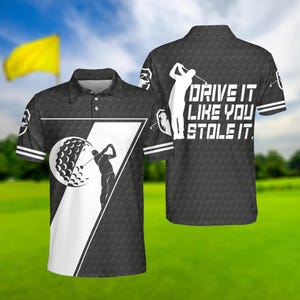Men&#39;s Black Golf Polo Shirt: Drive It Like You Stole It, Custom All-Over Print
