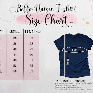 May include: A navy blue Bella Unisex T-shirt size chart with bust and length measurements in inches. Sizes range from XS to 3XL, with bust measurements from 33 to 56 inches and lengths from 27 to 33 inches. Care instructions are also included.