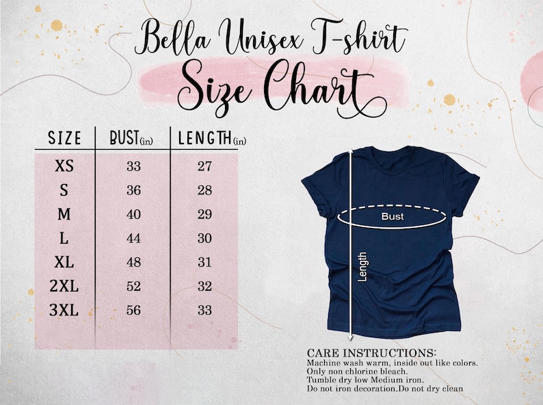 May include: A navy blue Bella Unisex T-shirt size chart with bust and length measurements in inches. Sizes range from XS to 3XL, with bust measurements from 33 to 56 inches and lengths from 27 to 33 inches. Care instructions are also included.