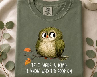 Comfort Colors Sarcastic Bird Lover Tee, Cheeky Poop Joke, Funny Wildlife Gift for Adults