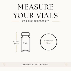 May include: An illustration with the text "MEASURE YOUR VIALS FOR THE PERFECT FIT." A diagram shows a 3 mL vial with a height of 39 mm and a diameter of 16 mm. The text "DESIGNED TO FIT 3 ML VIALS" is also included.