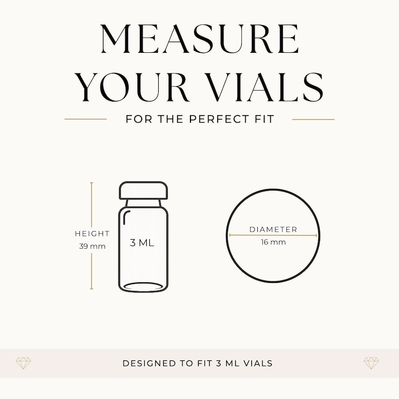 May include: An illustration with the text "MEASURE YOUR VIALS FOR THE PERFECT FIT." A diagram shows a 3 mL vial with a height of 39 mm and a diameter of 16 mm. The text "DESIGNED TO FIT 3 ML VIALS" is also included.