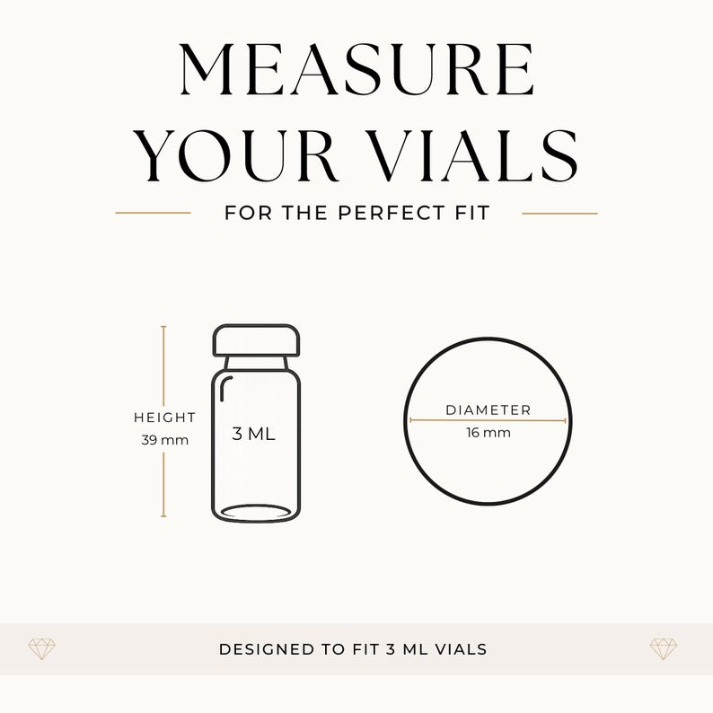 May include: An illustration with the text "MEASURE YOUR VIALS FOR THE PERFECT FIT." A diagram shows a 3 mL vial with a height of 39 mm and a diameter of 16 mm. The text "DESIGNED TO FIT 3 ML VIALS" is also included.