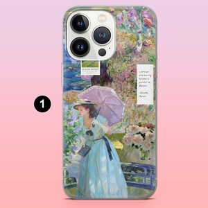 May include: A phone case featuring a painting by Claude Monet. The image depicts a woman in a blue dress holding an umbrella, standing in a garden with flowers. The text "I perhaps have become a painter of flowers - Claude Monet" is written on a white note.
