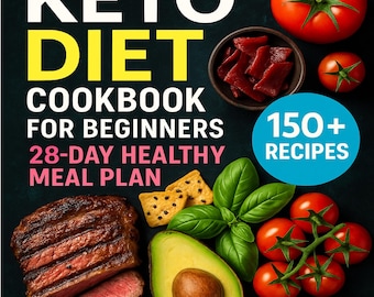 Keto-dieet kookboek voor beginners: 28-daags gezond maaltijdplan & meer dan 150 makkelijke recepten, met complete boodschappenlijsten + BONUS 28-daags keto-dagboek