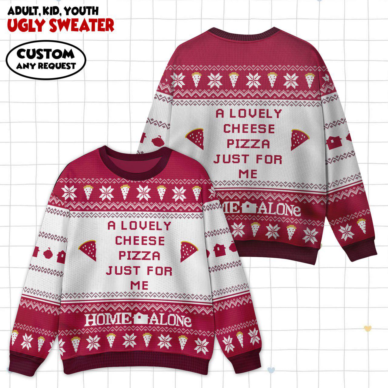 Discover A Cheese Pizza Just For Me Ugly Sweater, Funny Home Alone Kevin Mcallister Quote