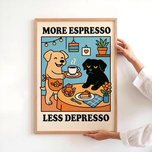 More Espresso Less Depresso Dog Wall Art, Unframed Physical Print Coffee Dog Poster, Kitchen Art, Coffee Poster, Coffee Bar, Dopamine decor