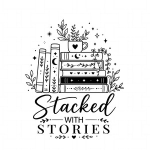 May include: Black and white illustration of a stack of books with celestial and floral elements. A mug with a heart sits atop the books. The text "Stacked with Stories" is featured. The bottom of the image reads "CELESTIAL FLORAL BOOKS".