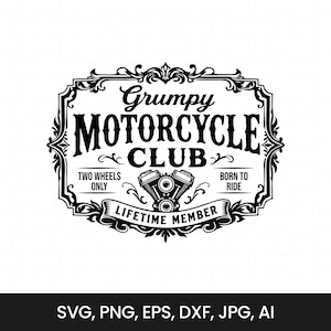 Op de afbeelding: Een zwart-wit grafisch ontwerp met de tekst Grumpy MOTORCYCLE CLUB, TWO WHEELS ONLY, BORN TO RIDE en LIFETIME MEMBER. Het ontwerp bevat een centrale illustratie van een motorblok, omsloten door een sierlijk decoratief kader.