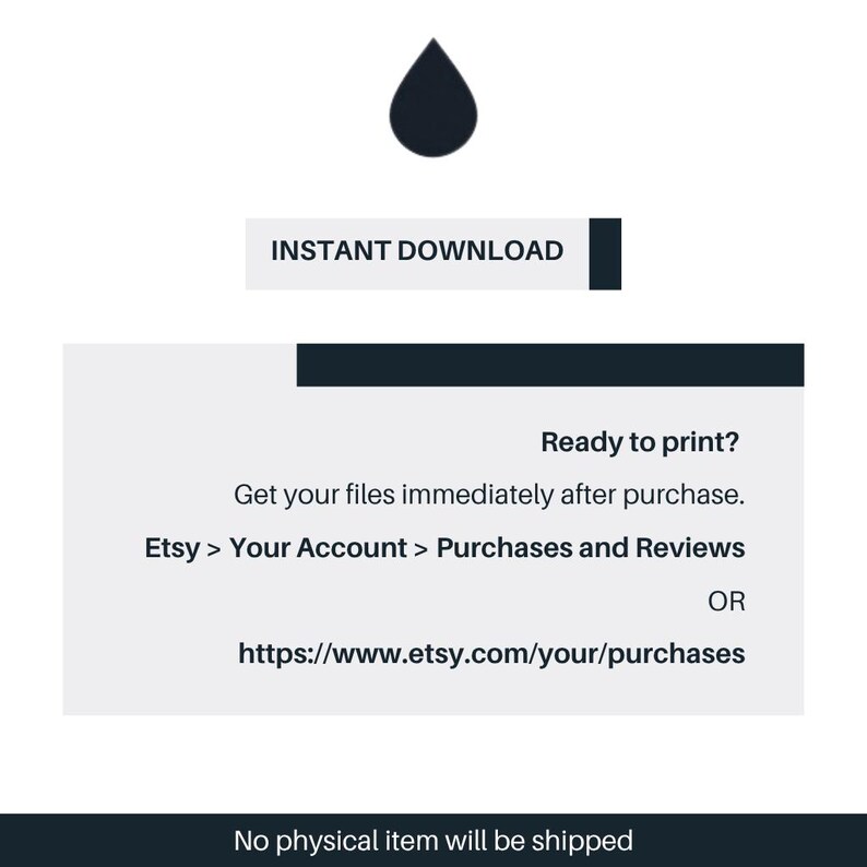 May include: A digital download graphic with a black teardrop icon and the words "INSTANT DOWNLOAD." Text below states "Ready to print?" and provides instructions for accessing files after purchase via Etsy.