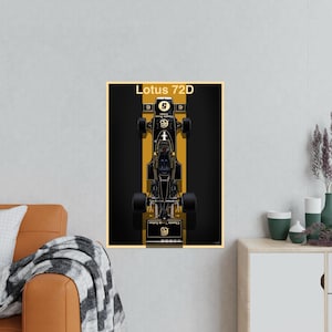 May include: A black and gold poster featuring a top-down view of a Lotus 72D Formula One race car. The car is on a yellow and black striped background. The text "Lotus 72D" is at the top of the poster.
