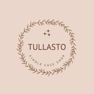 May include: A logo for "TULLASTO Kindle Case Shop" features a circular design with a brown floral wreath. The shop name is in a serif font, and the text "Kindle Case Shop" is in a smaller font, curved around the bottom.