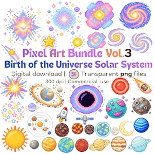 May include: A digital pixel art bundle titled Pixel Art Bundle Vol. 3 Birth of the Universe Solar System, featuring 50 transparent PNG files at 300 dpi. The collection includes colorful pixelated stars, galaxies, planets, a rocket, and a sun.