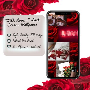 May include: A collage of red roses and romantic imagery with the text "With Love..." Lock Screen Wallpaper" and "LOVI" in neon pink letters. The text below the collage reads "High Quality JPG image, Instant Download, For iPhone & Android".