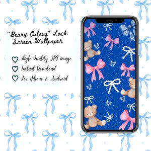 May include: A blue phone screen with a lock screen wallpaper featuring a pattern of pink bows, pearl bows, and teddy bears on a blue background. The text "Beary Cutesy" Lock Screen Wallpaper is at the top of the screen. The text "High Quality JPG image", "Instant Download", and "For iPhone & Android" are listed below the wallpaper preview.