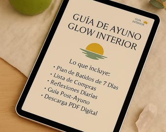 Guía De Ayuno Glow Interior / Limpieza de 7 días con Batidas para el Cuerpo, la Mente y el Alma