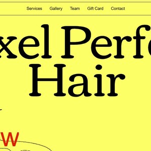 May include: A yellow website banner with the text "PXL//PH" in the top left corner. The text "Pixel Perfect Hair" is in large black font in the centre of the banner. The text "Book Now" and "Contact" are in red font on the bottom of the banner.