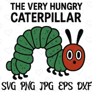The Very Hungry Caterpillar Svg Png Jpg Eps Dxf The Very Hungry Caterpillar, Teacher Png, Book Lover Png, The Very Hungry Caterpillar Png