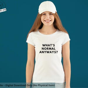 ¿Qué es normal de todos modos? Camisetas con letras
