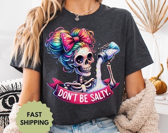 No seas salado, camiseta sarcástica, camiseta de moda, regalo para ella, camisetas divertidas para mujer, camiseta salada