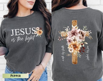 Jesus is the Light, Floral Christian Shirt, Motivational Quotes, Bible Verse, Religious, His Grace