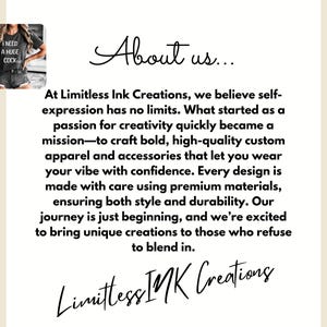 May include: A text-based graphic with the words "About us..." and "Limitless Ink Creations" in a stylized font. The text describes the company's mission to create high-quality custom apparel and accessories.
